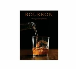 Bourbon – The Story Of Kentucky Whiskey