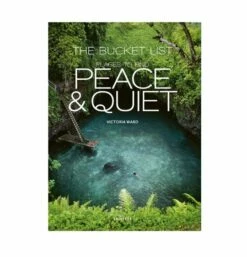 The Bucket List: Places To Find Peace & Quiet