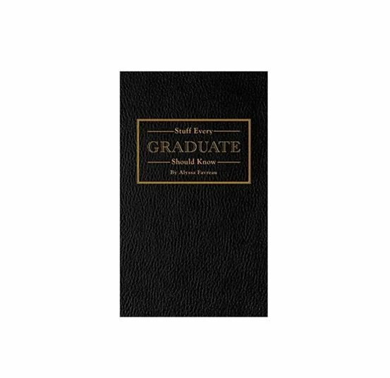 Stuff Every Graduate Should Know 3 Stuff Every Graduate Should Know