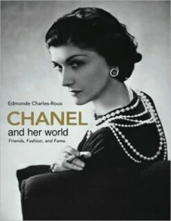 Chanel And Her World: Friends, Fashion, And Fame